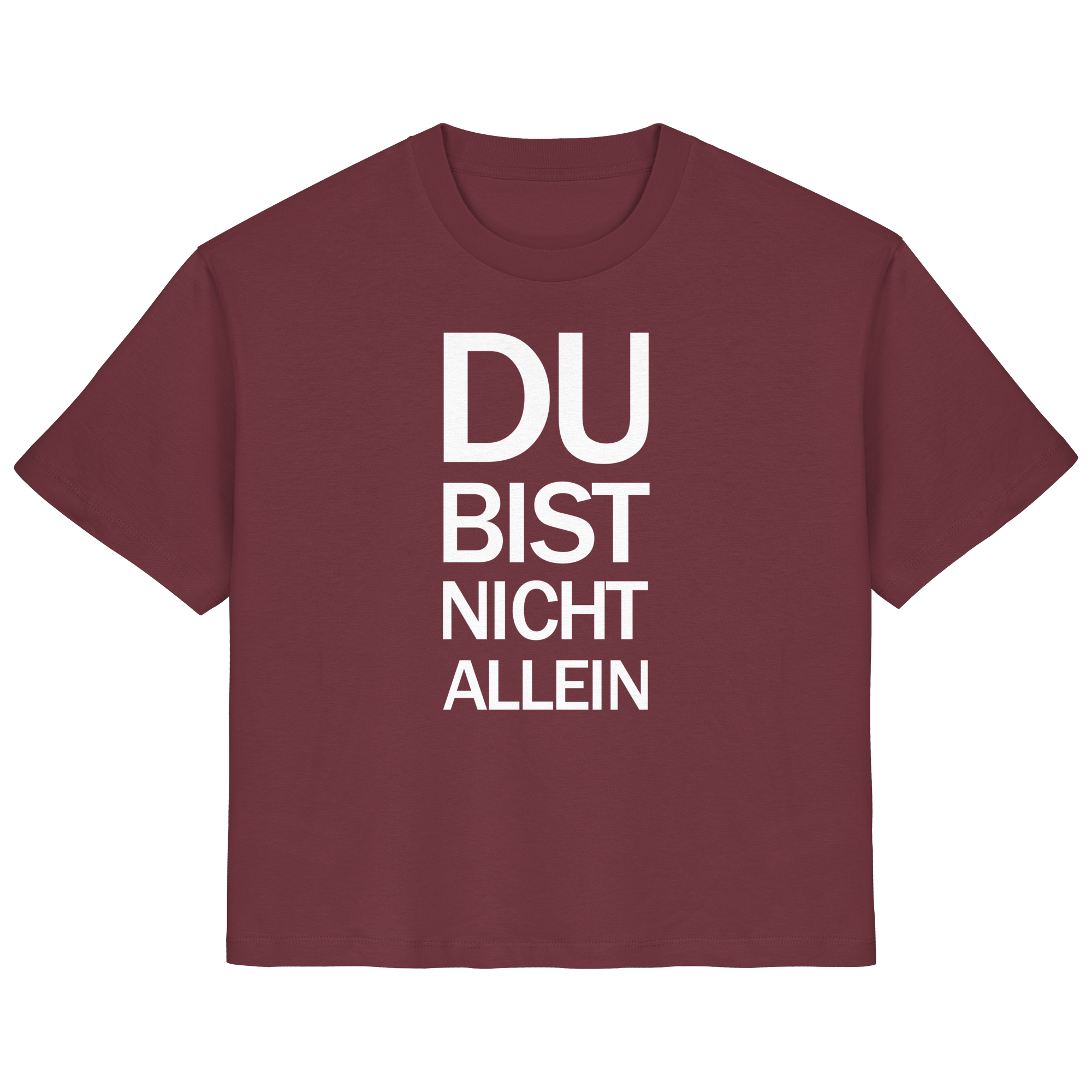 Burgundy Ladies Organic Shirt mit dem weissen Aufdruck Du bist nicht allein