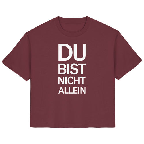 Burgundy Ladies Organic Shirt mit dem weissen Aufdruck Du bist nicht allein