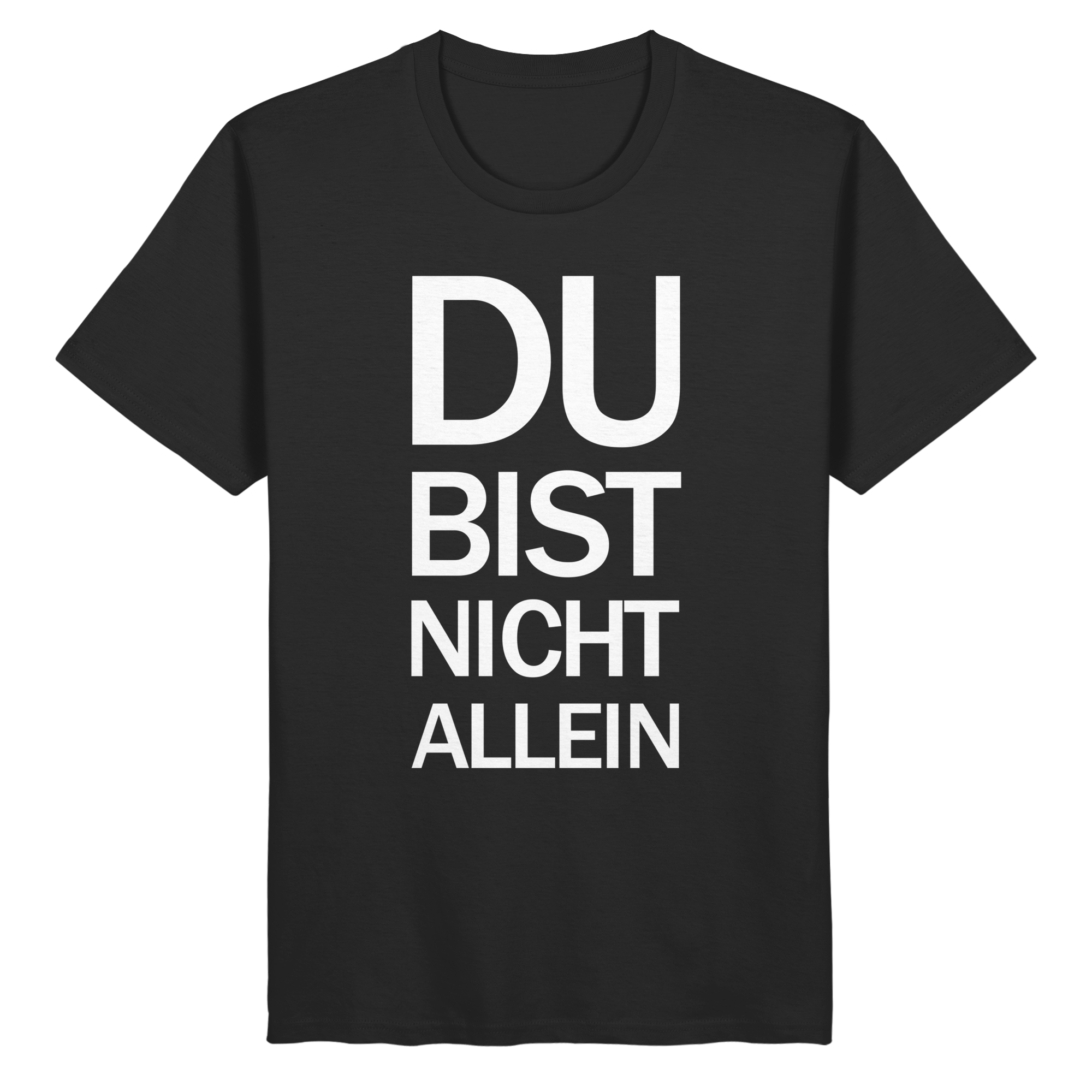 Black Organic Basic Shirt mit dem weissen Aufdruck Du bist nicht allein