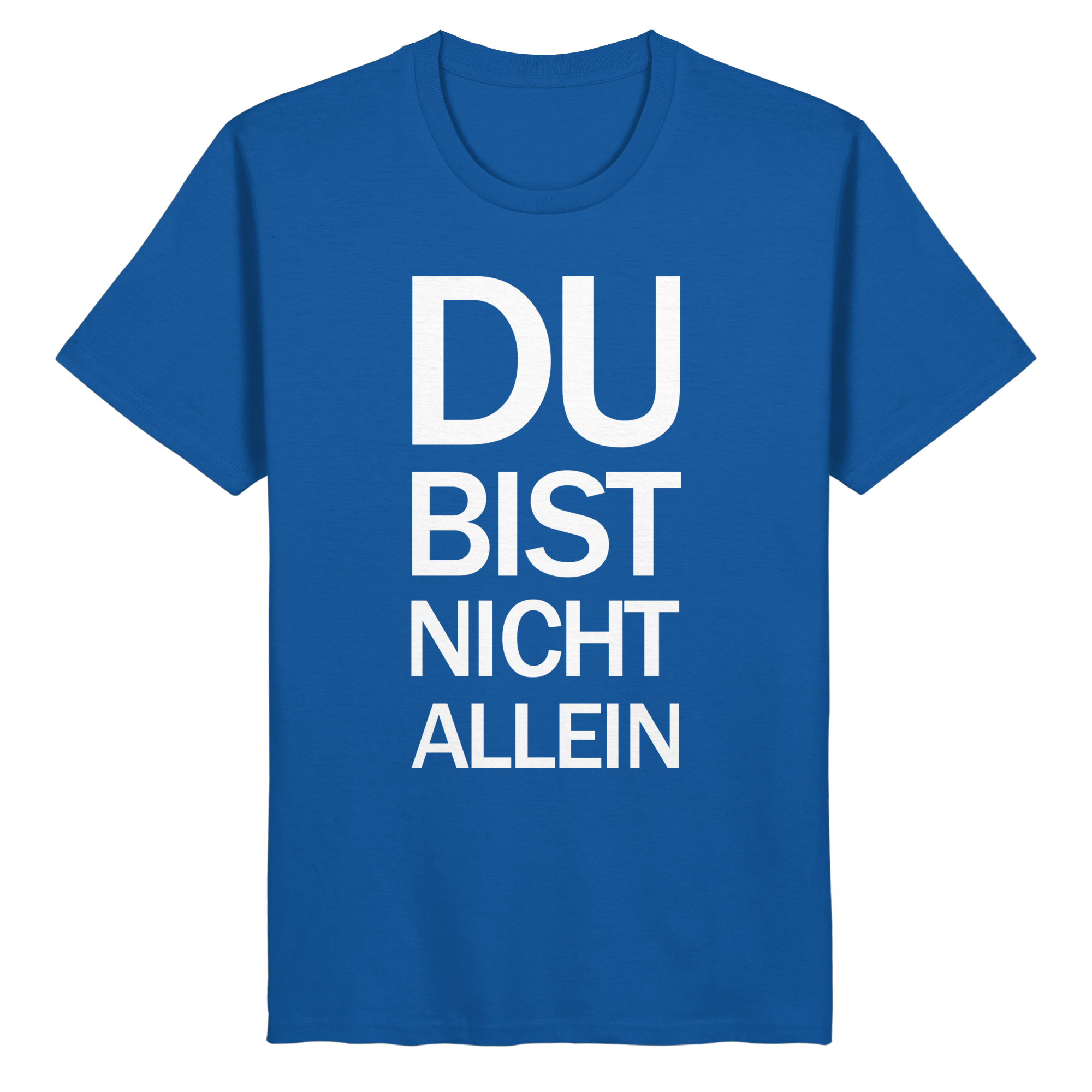 Royal Blue Organic Basic Shirt mit dem weissen Aufdruck Du bist nicht allein