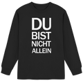 Black Organic Heavy Oversized Longsleeve T-Shirt mit dem weissen Aufdruck Du bist nicht allein