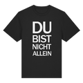 Black Organic Heavy Shirt mit dem weissen Aufdruck Du bist nicht allein