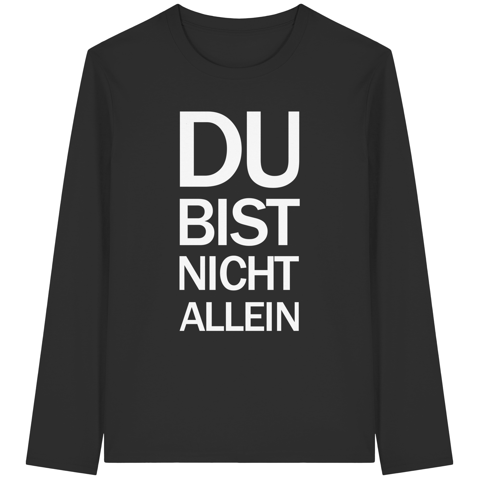 Black Organic Longsleeve T-Shirt mit dem weissen Aufdruck Du bist nicht allein