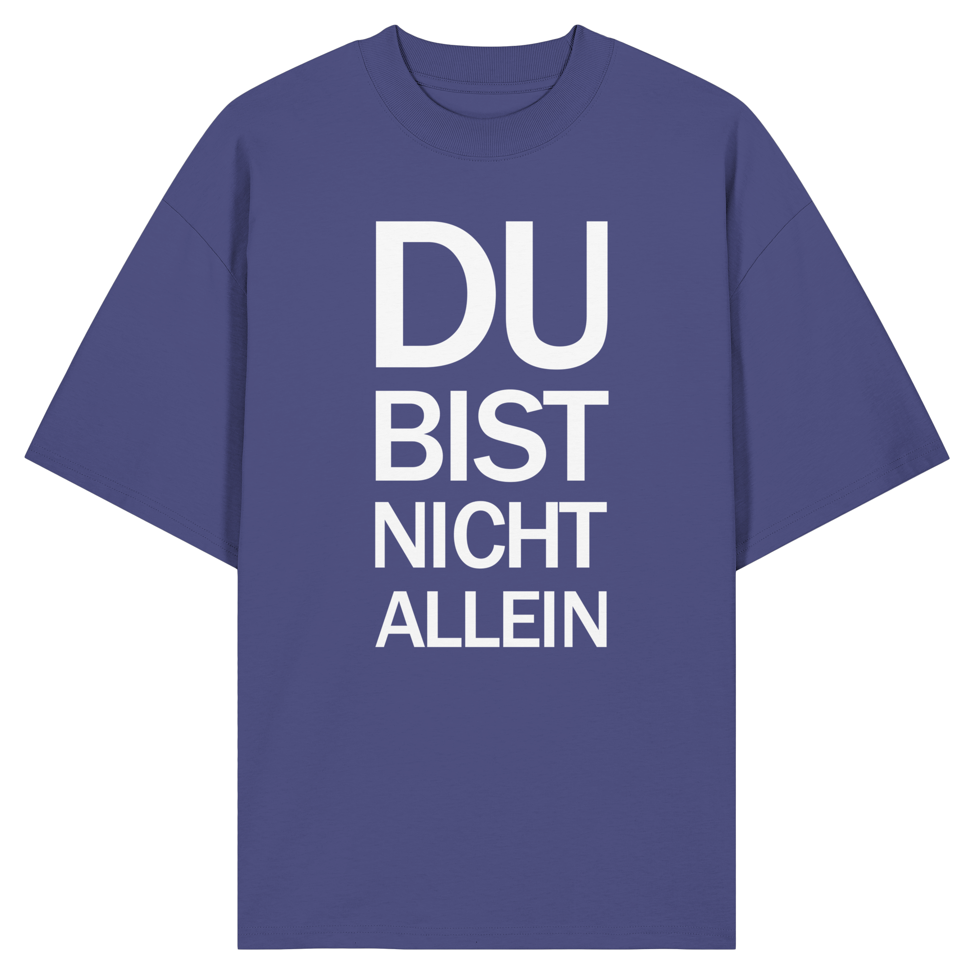 Dusk Organic Oversize Shirt mit dem weissen Aufdruck Du bist nicht allein