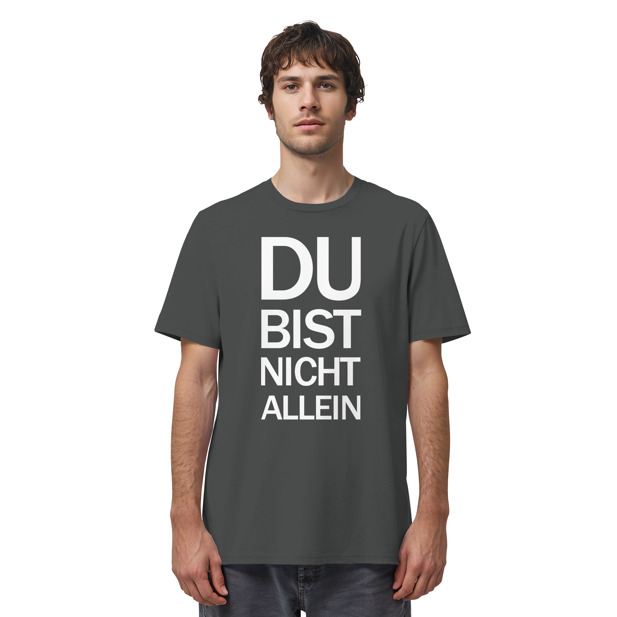 Anthracite Organic Shirt mit dem weissen Aufdruck Du bist nicht allein