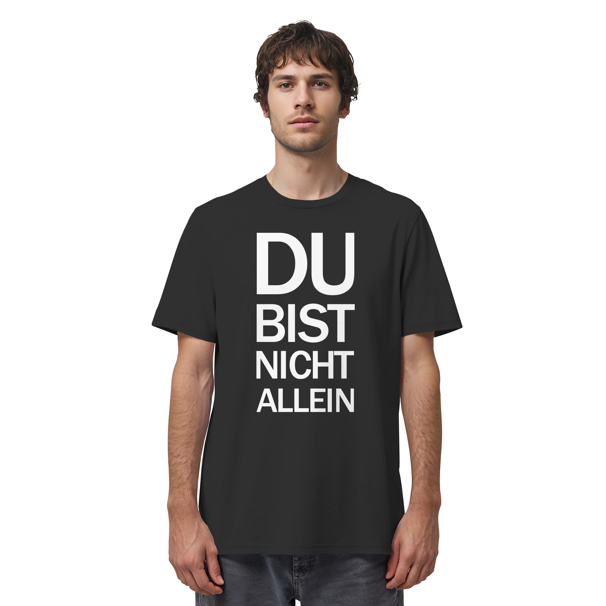 Black Organic Shirt mit dem weissen Aufdruck Du bist nicht allein