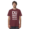 Burgundy Organic Shirt mit dem weissen Aufdruck Du bist nicht allein