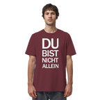 Burgundy Organic Shirt mit dem weissen Aufdruck Du bist nicht allein