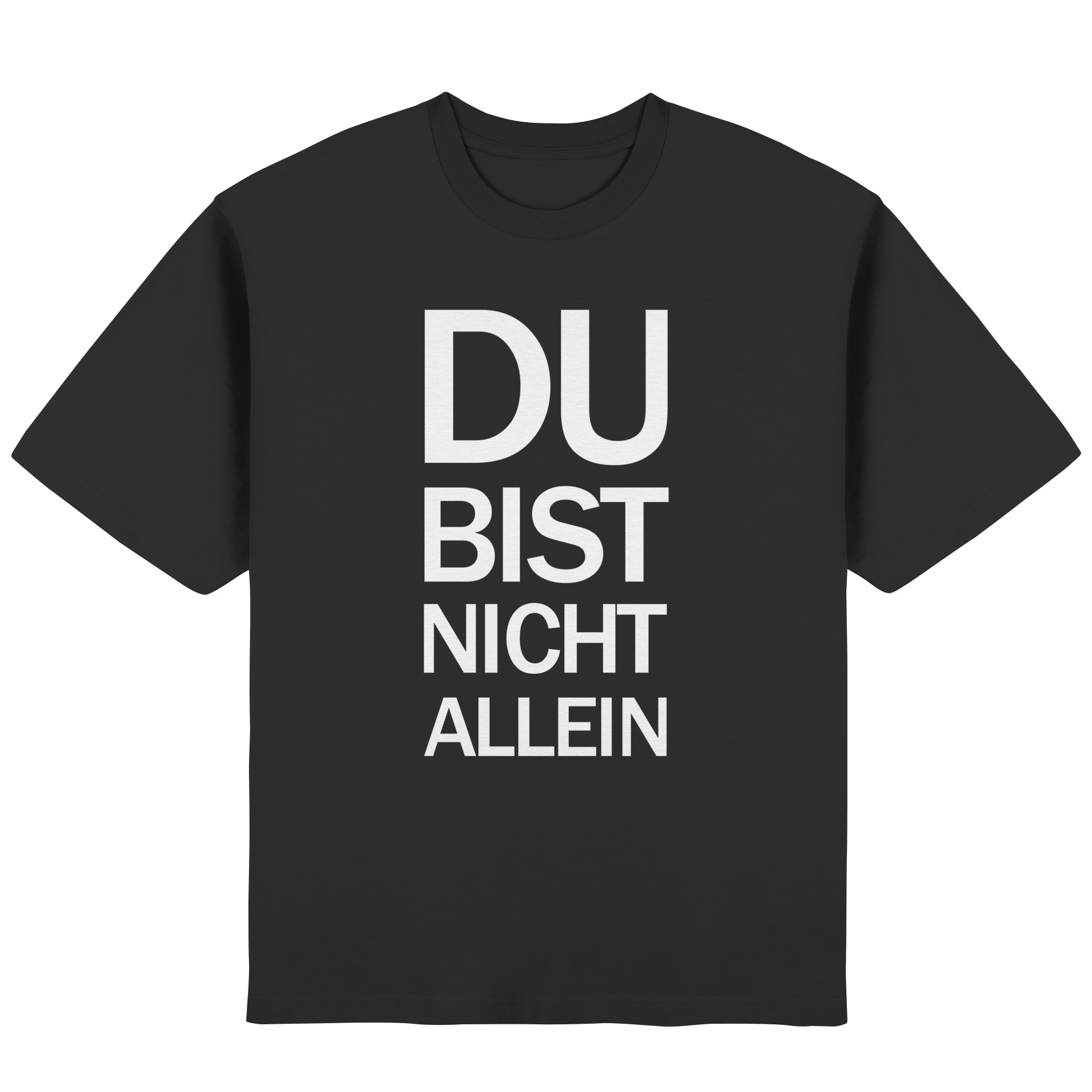 Black Streetwear Oversized T-Shirt mit dem weissen Aufdruck Du bist nicht allein