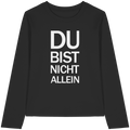 Black Womens Organic Longsleeve T-Shirt mit dem weissen Aufdruck Du bist nicht allein