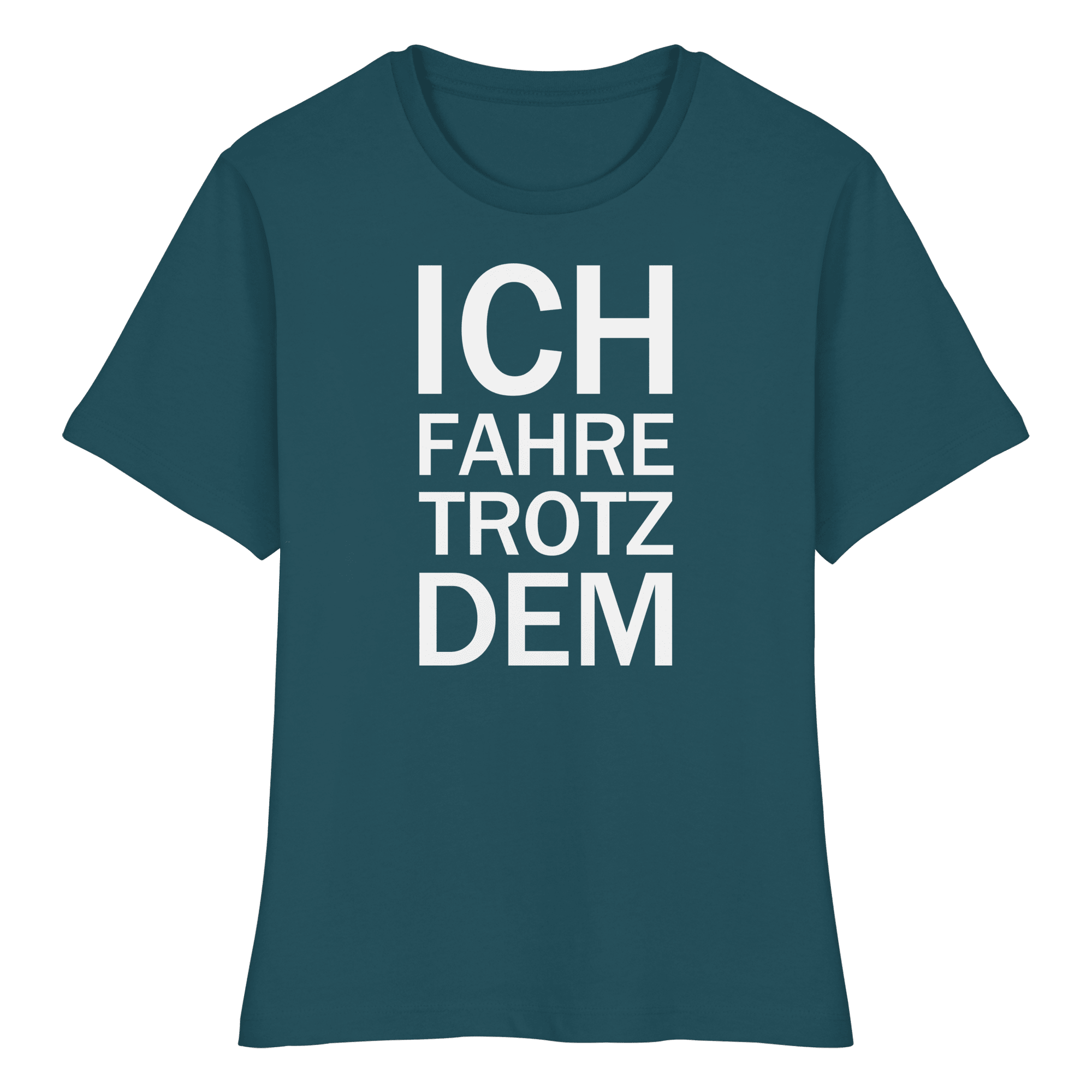 Sternengucker Bio-fitted-T-Shirt mit dem weißen Aufdruck Ich fahre trotzdem