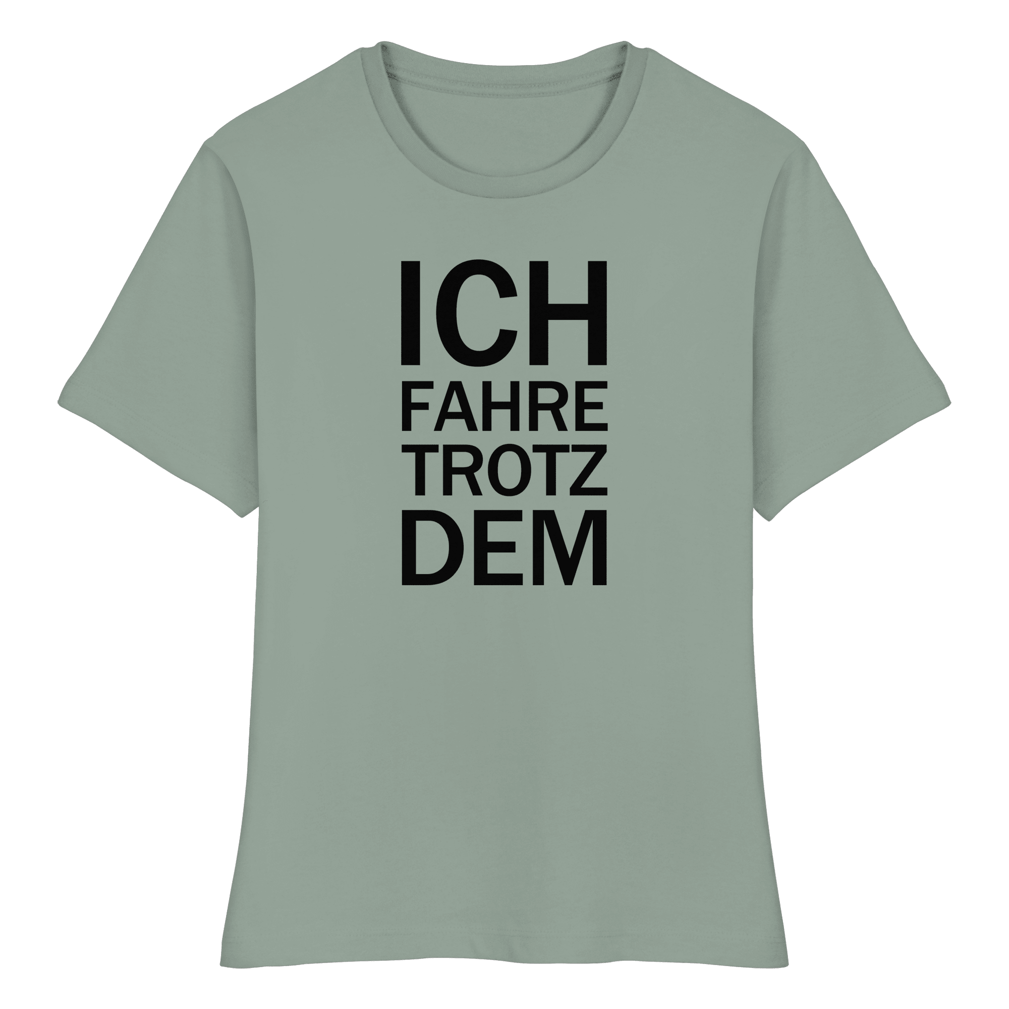 Aloe Bio-fitted-T-Shirt mit dem schwarzen Aufdruck Ich fahre trotzdem 