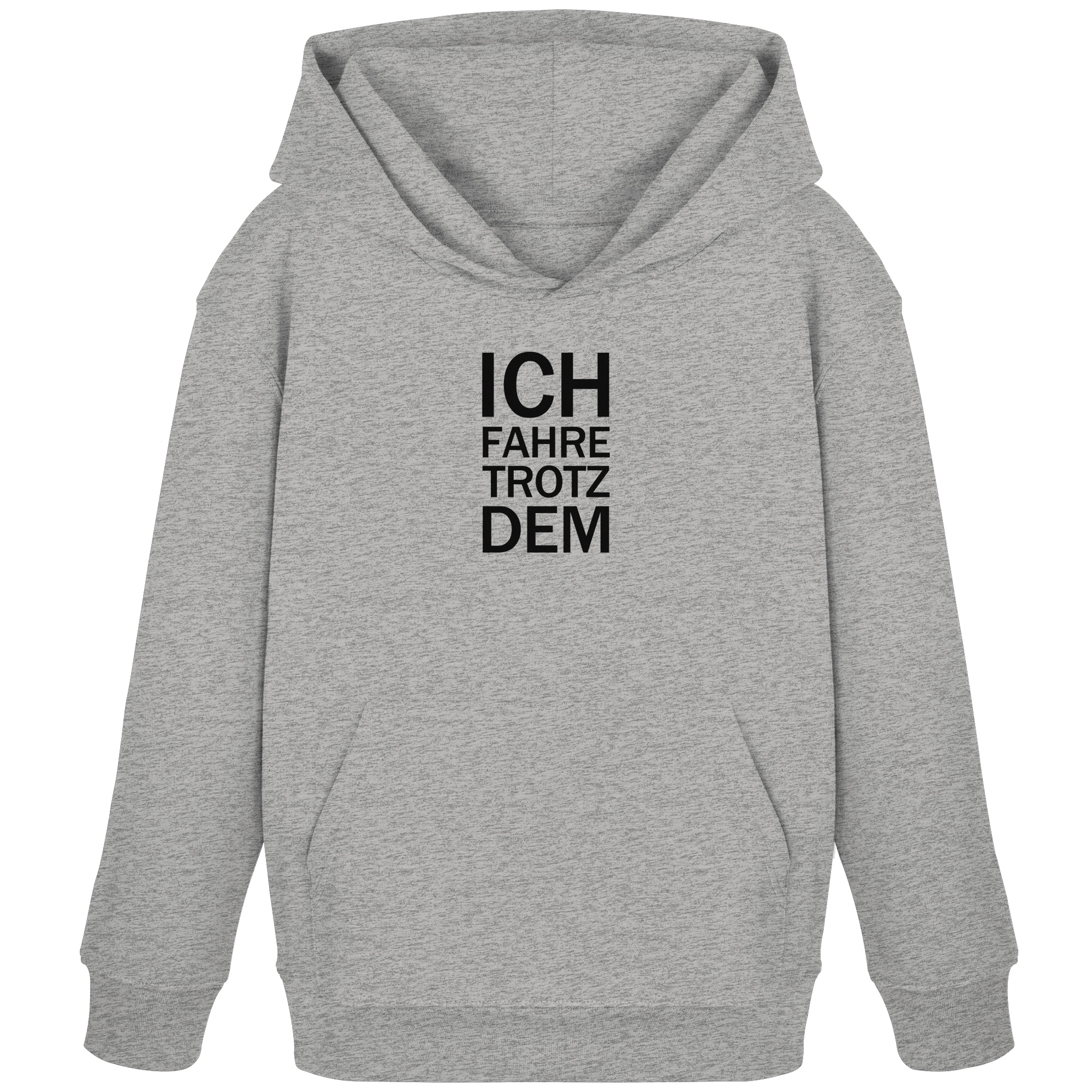 Heather Grey Kids Organic Hoodie mit dem schwarzen Aufdruck Ich fahre trotzdem