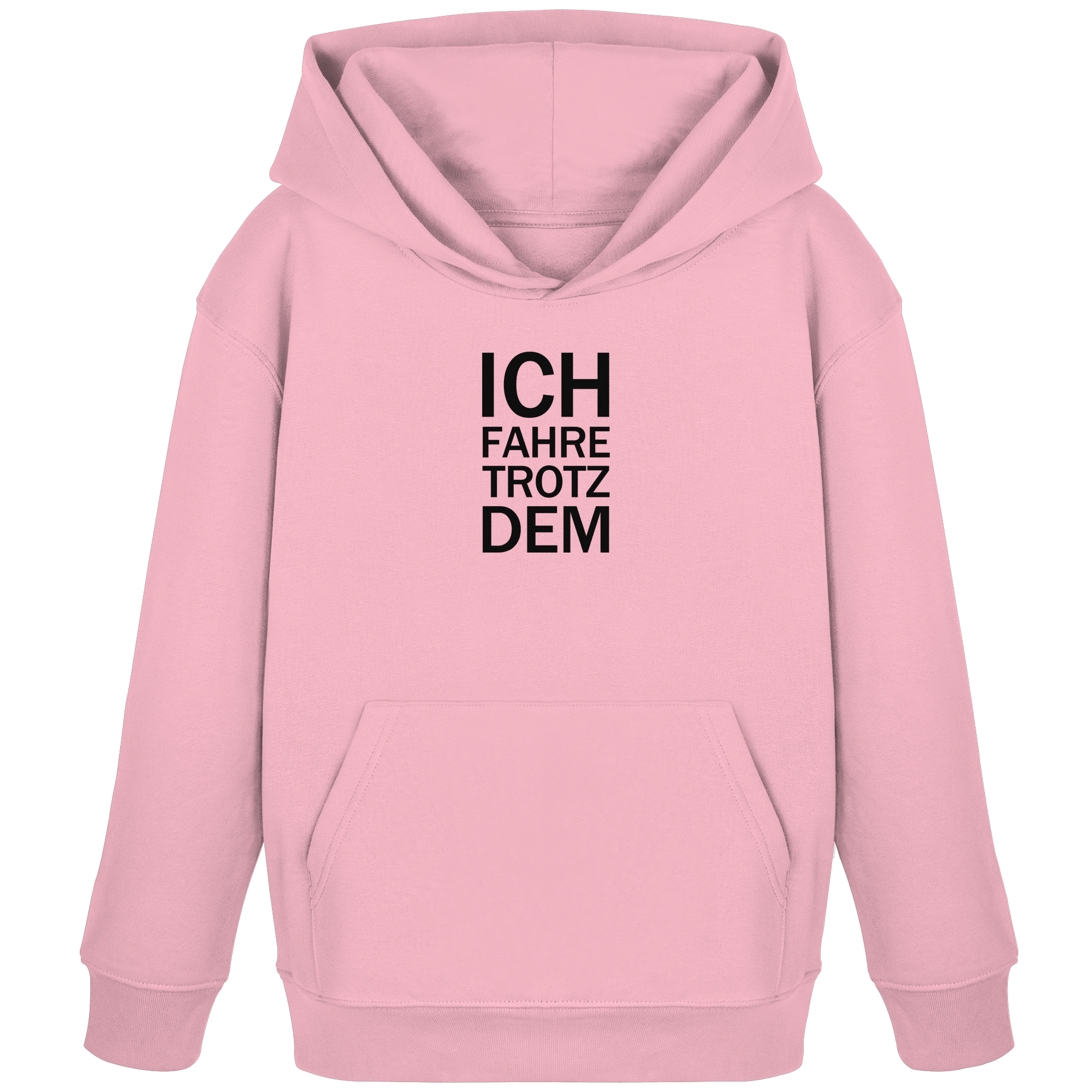 Cotton Pink Kids Organic Hoodie mit dem schwarzen Aufdruck Ich fahre trotzdem