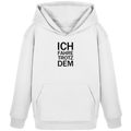 White Kids Organic Hoodie mit dem schwarzen Aufdruck Ich fahre trotzdem