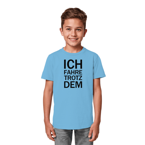Aqua Blue Kids Organic Shirt mit dem schwarzen Aufdruck Ich fahre trotzdem