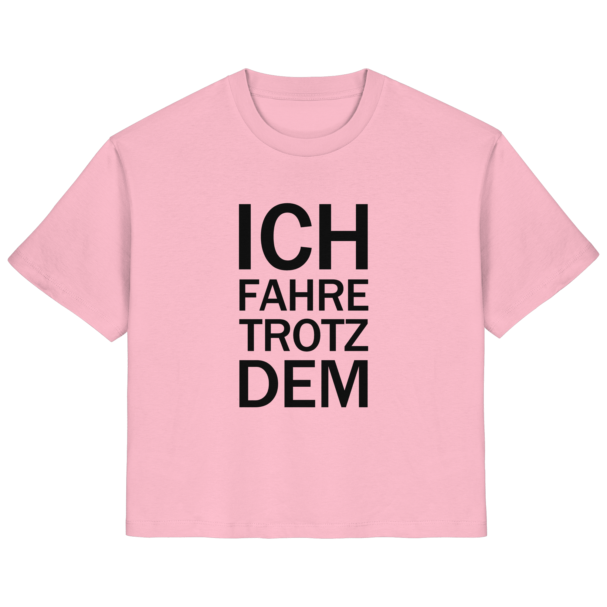 Pinkes Bio-Ladies-Shirt mit dem schwarzen Aufdruck Ich fahre trotzdem 