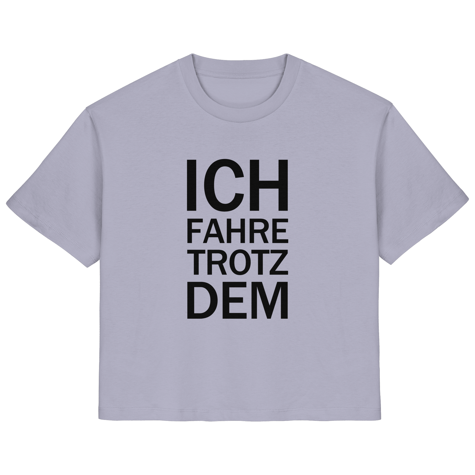 Lavendel Bio-Ladies-Shirt mit dem schwarzen Aufdruck Ich fahre trotzdem