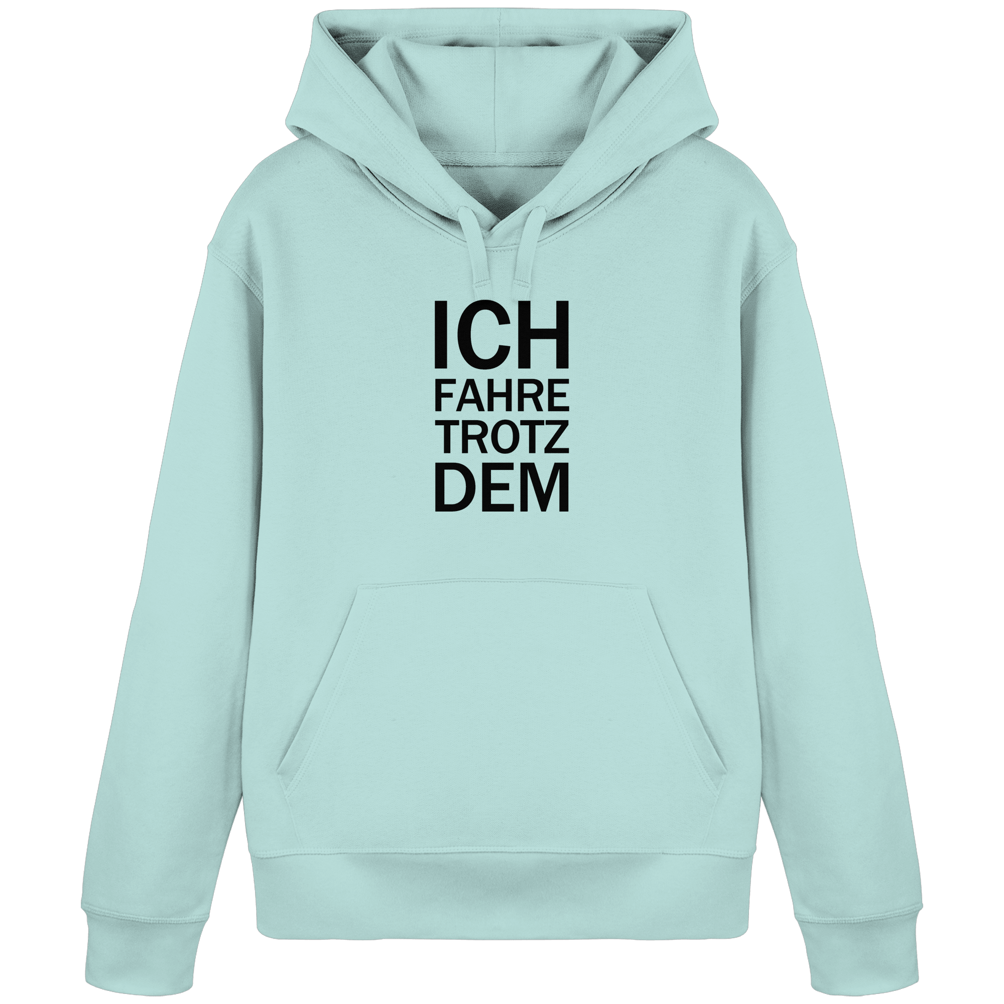 Caribbean Blue Organic-Basic-Hoodie mit dem schwarzen Aufdruck Ich fahre trotzdem