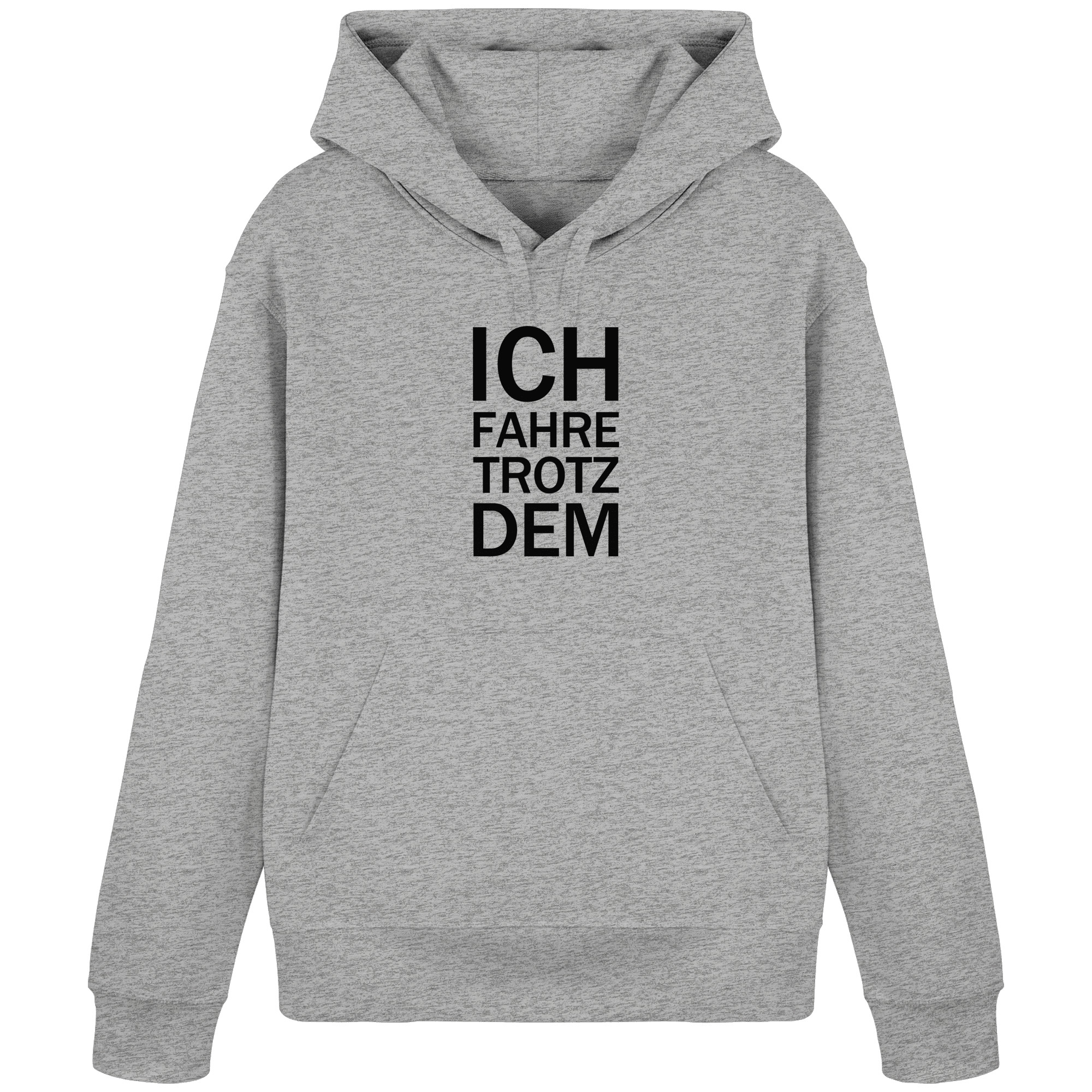 Heather Grey Organic-Basic-Hoodie mit dem schwarzen Aufdruck Ich fahre trotzdem
