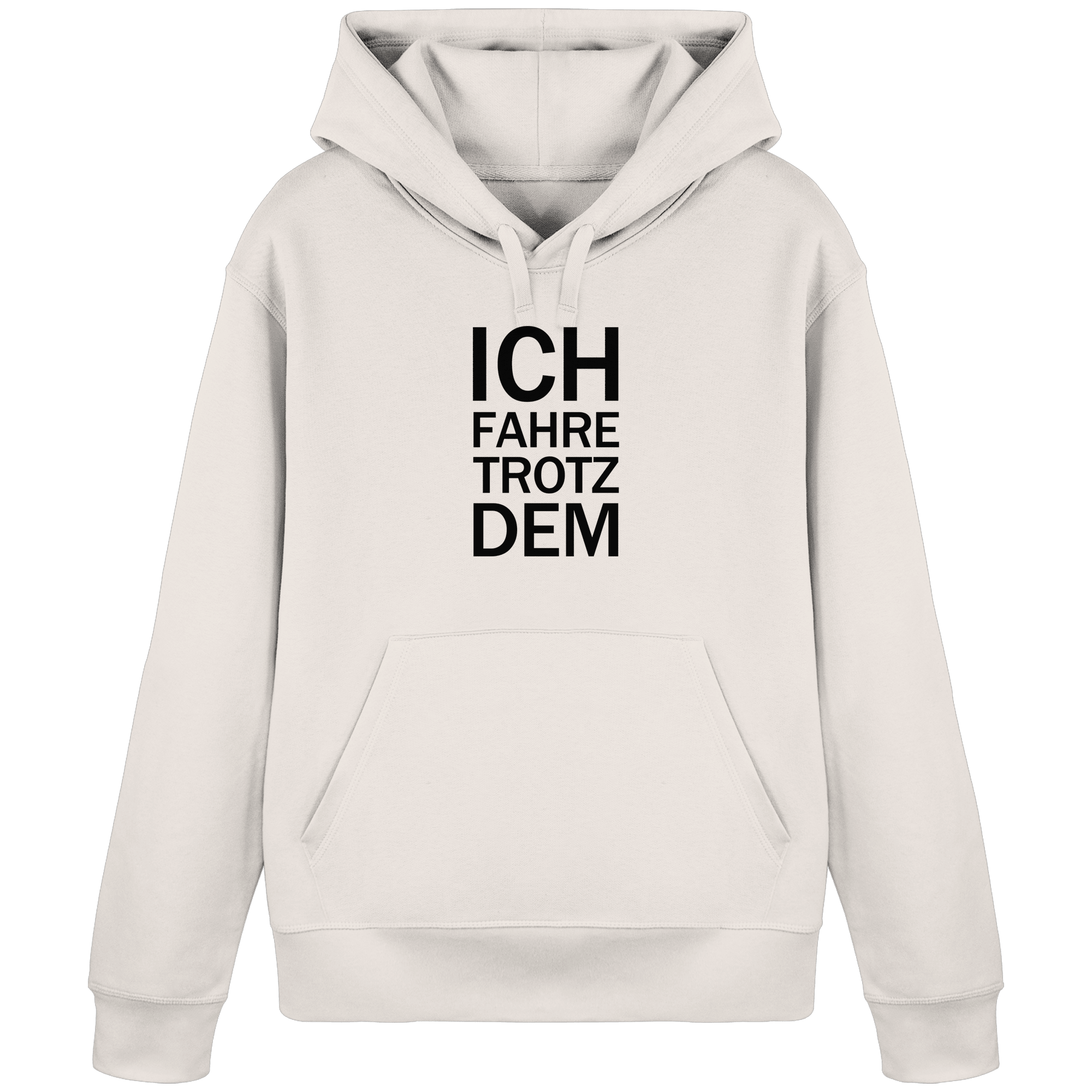 Vintage White Organic-Basic-Hoodie mit dem schwarzen Aufdruck Ich fahre trotzdem 