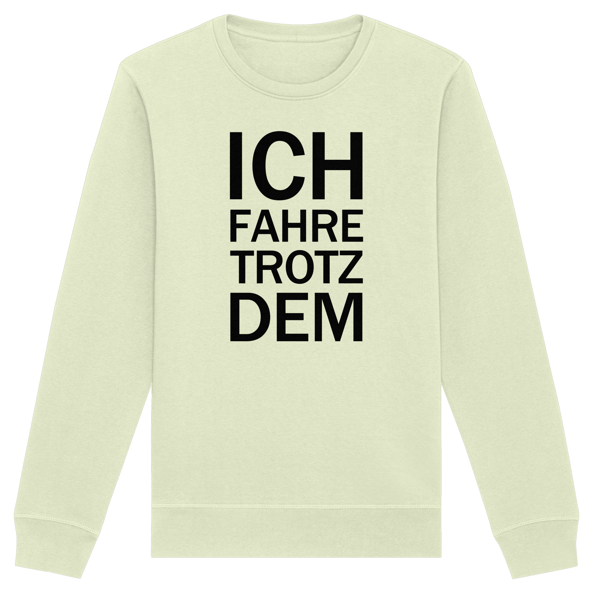 Stem Green Organic Basic Unisex Sweatshirt mit dem schwarzen Aufdruck Ich fahre trotzdem