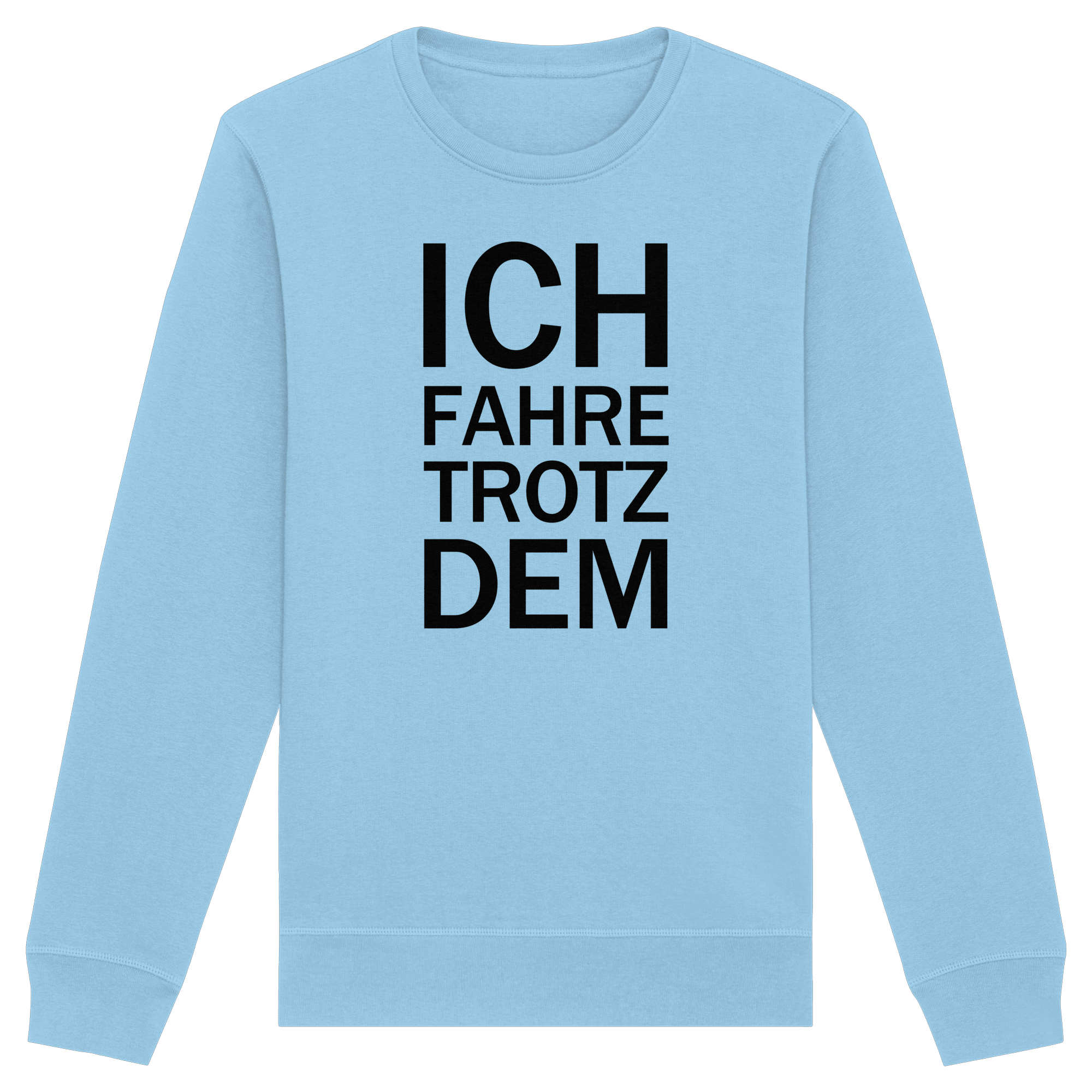 Sky Blue Organic Basic Unisex Sweatshirt mit dem schwarzen Aufdruck Ich fahre trotzdem