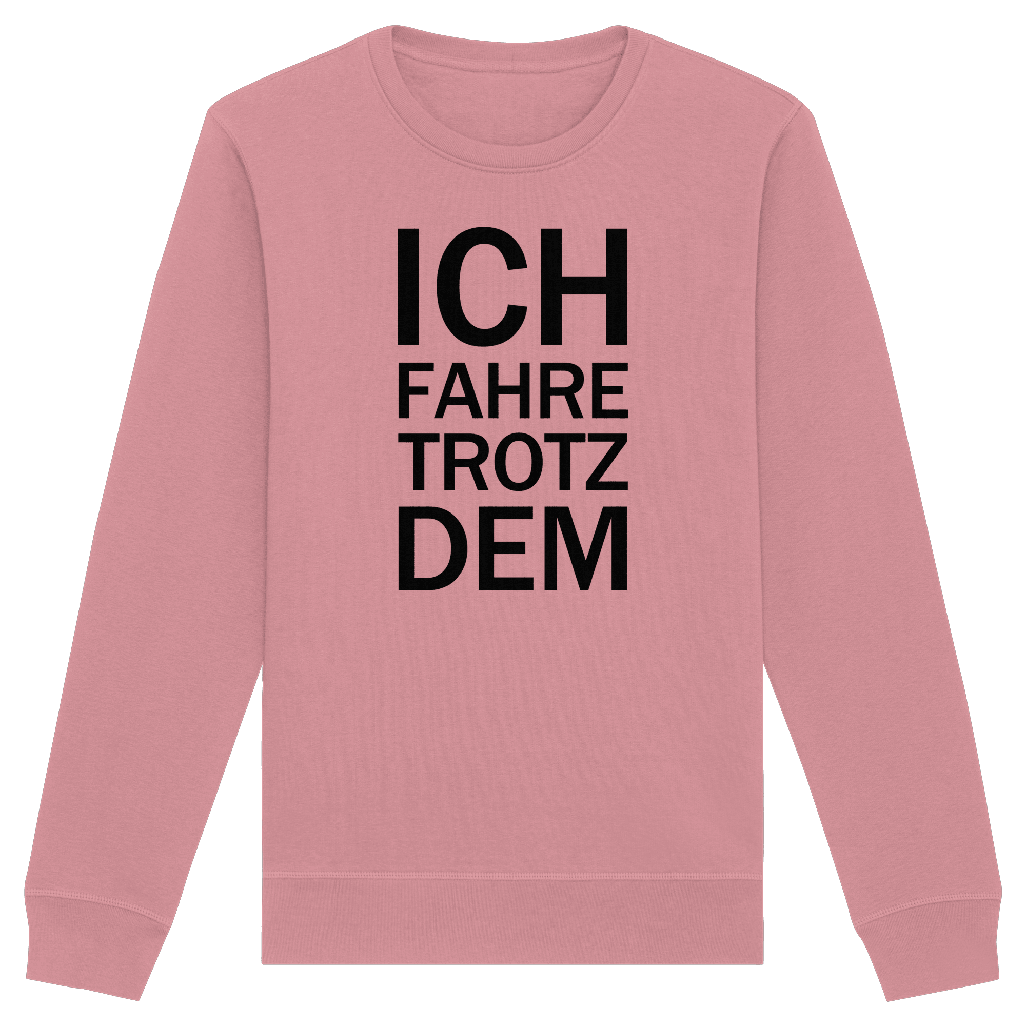 Canyon Pink Organic Basic Unisex Sweatshirt mit dem schwarzen Aufdruck Ich fahre trotzdem