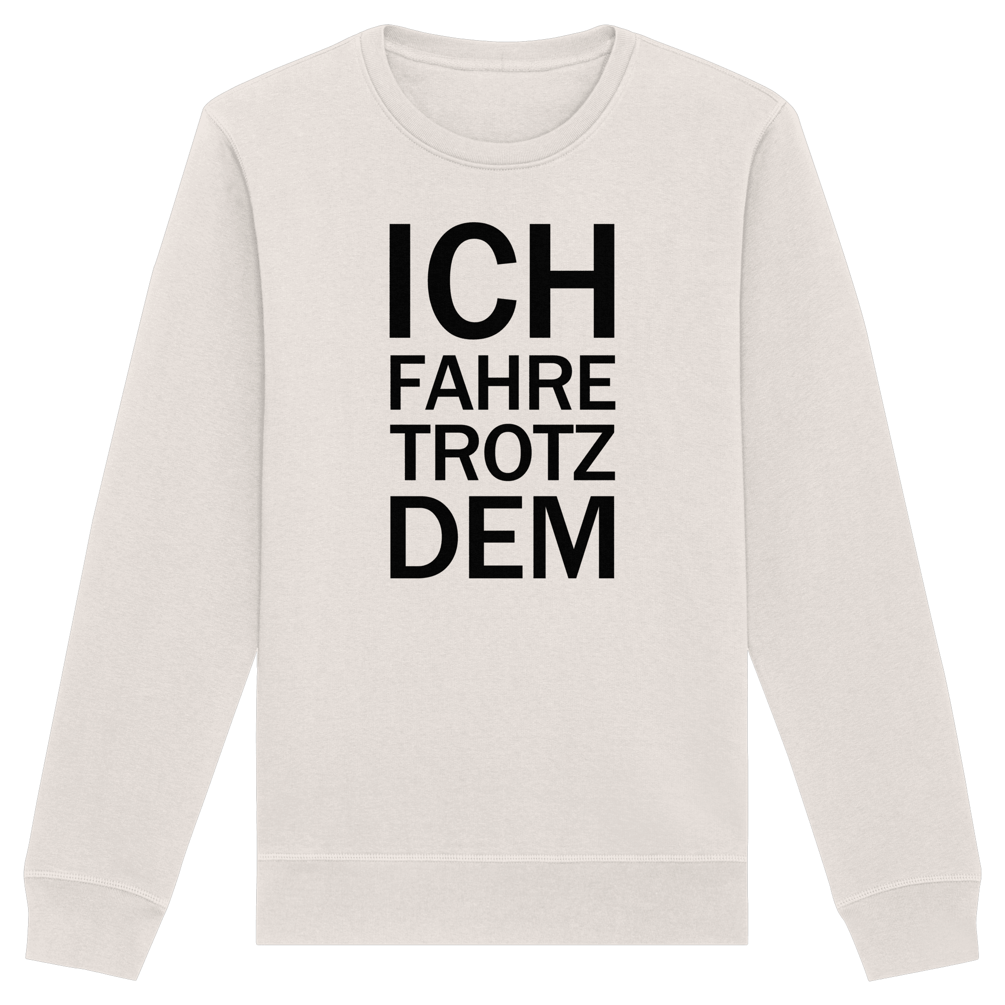 Vintage White Organic Basic Unisex Sweatshirt mit dem schwarzen Aufdruck Ich fahre trotzdem