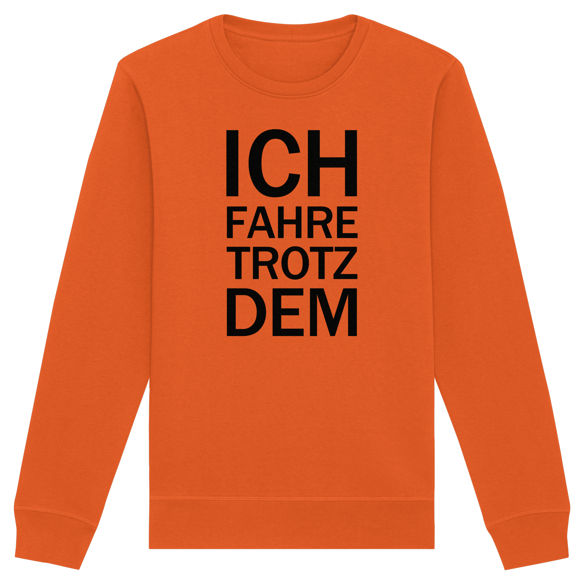 Bright Orange Organic Basic Unisex Sweatshirt mit dem schwarzen Aufdruck Ich fahre trotzdem