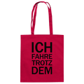Roter Organic-Cotton-Bag mit dem schwarzen Aufdruck Ich fahre trotzdem 