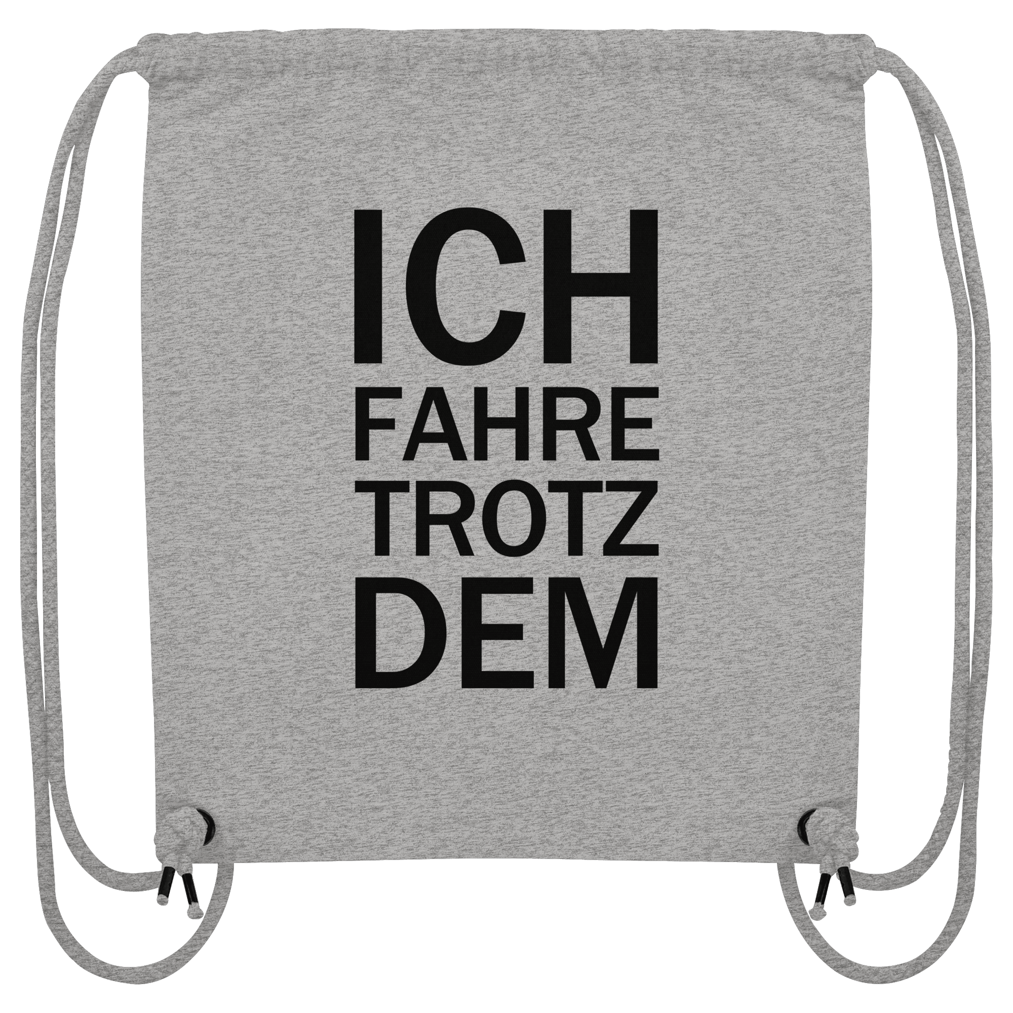 Heather Grey Organic-Gym-Bag mit dem schwarzen Aufdruck Ich fahre trotzdem 