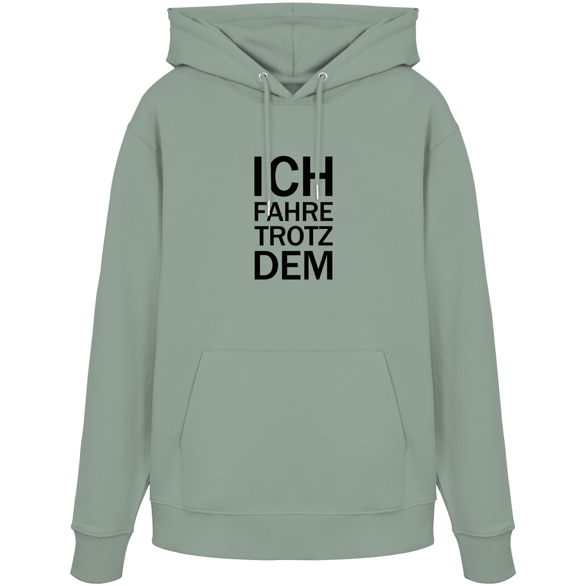 Aloe Organic-Hoodie mit dem schwarzen Aufdruck Ich fahre trotzdem 
