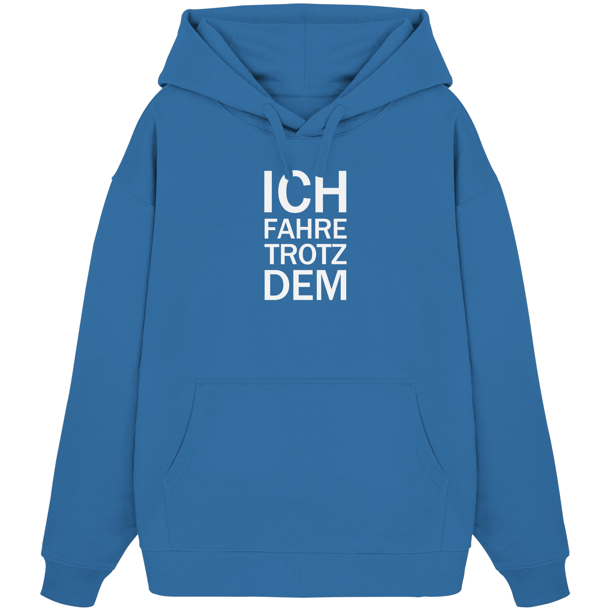 Mindful Blue Organic Oversize Hoodie mit dem weissen Aufdruck Ich fahre trotzdem