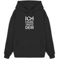 Black Organic Oversize Hoodie mit dem weissen Aufdruck Ich fahre trotzdem