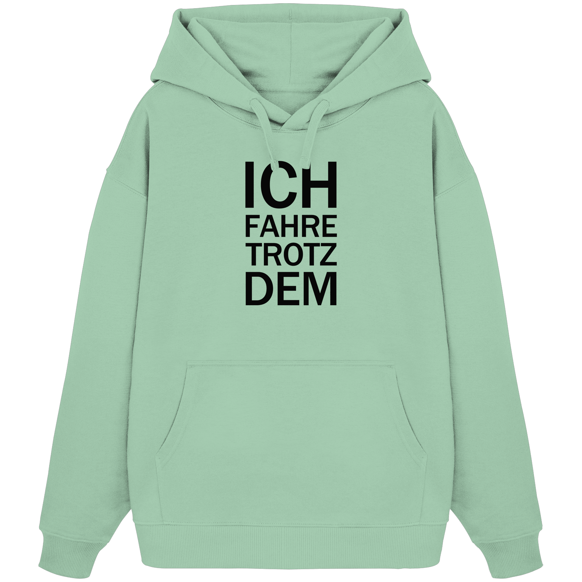 Misty Jade Bio-Oversize Hoodie mit dem schwarzen Aufdruck Ich fahre trotzdem