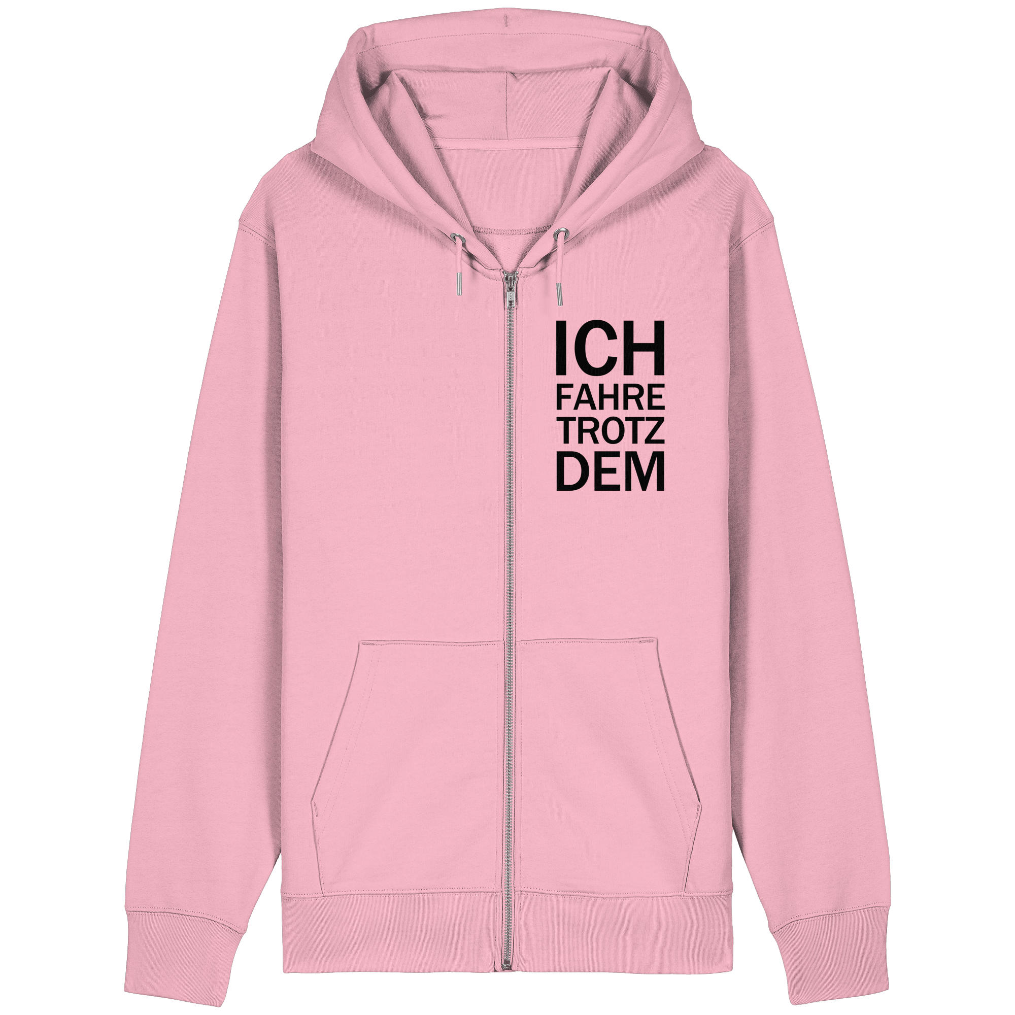 Cotton Pink Organic Relaxed Zipper mit dem schwarzen Aufdruck Ich fahre trotzdem