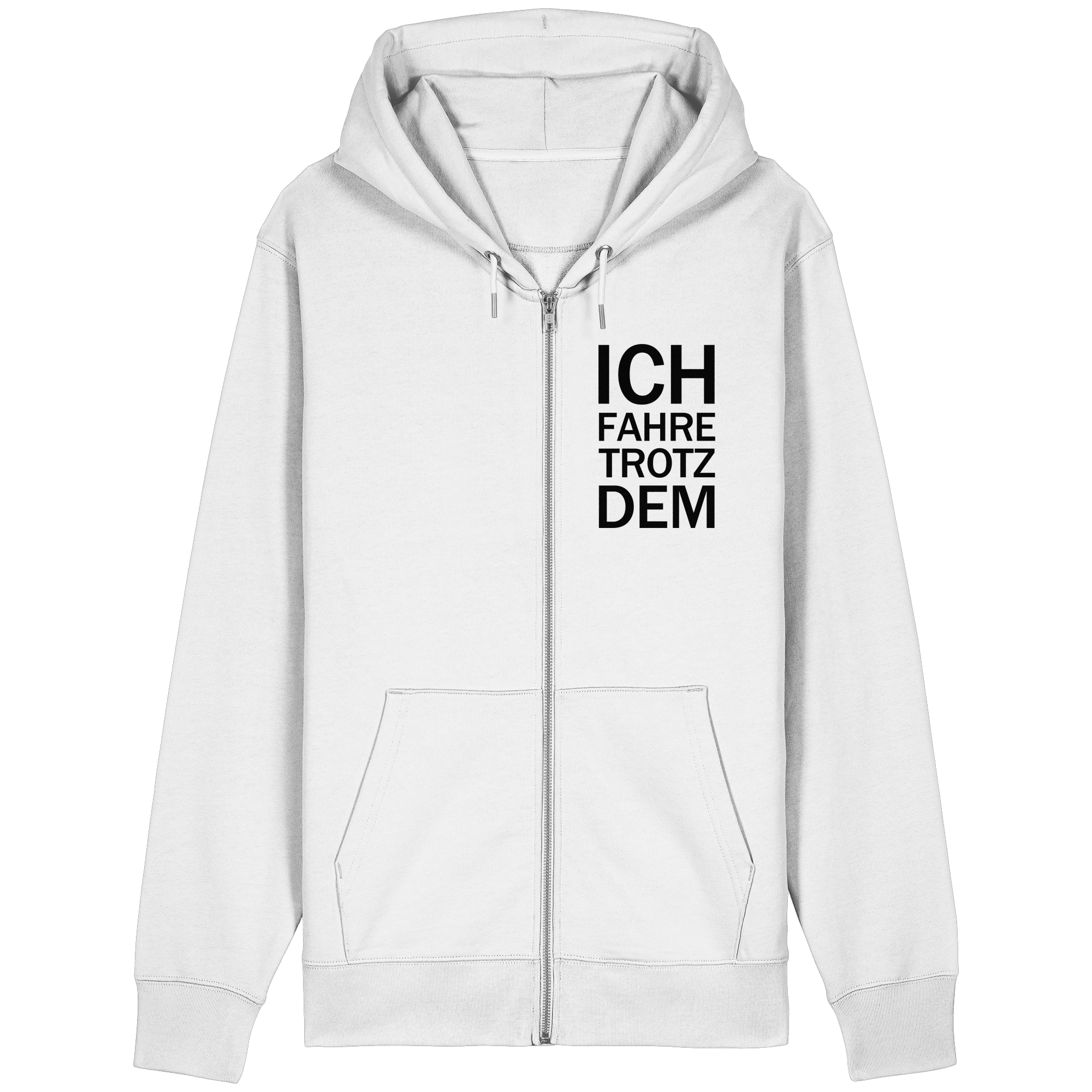 White Organic Relaxed Zipper mit dem schwarzen Aufdruck Ich fahre trotzdem