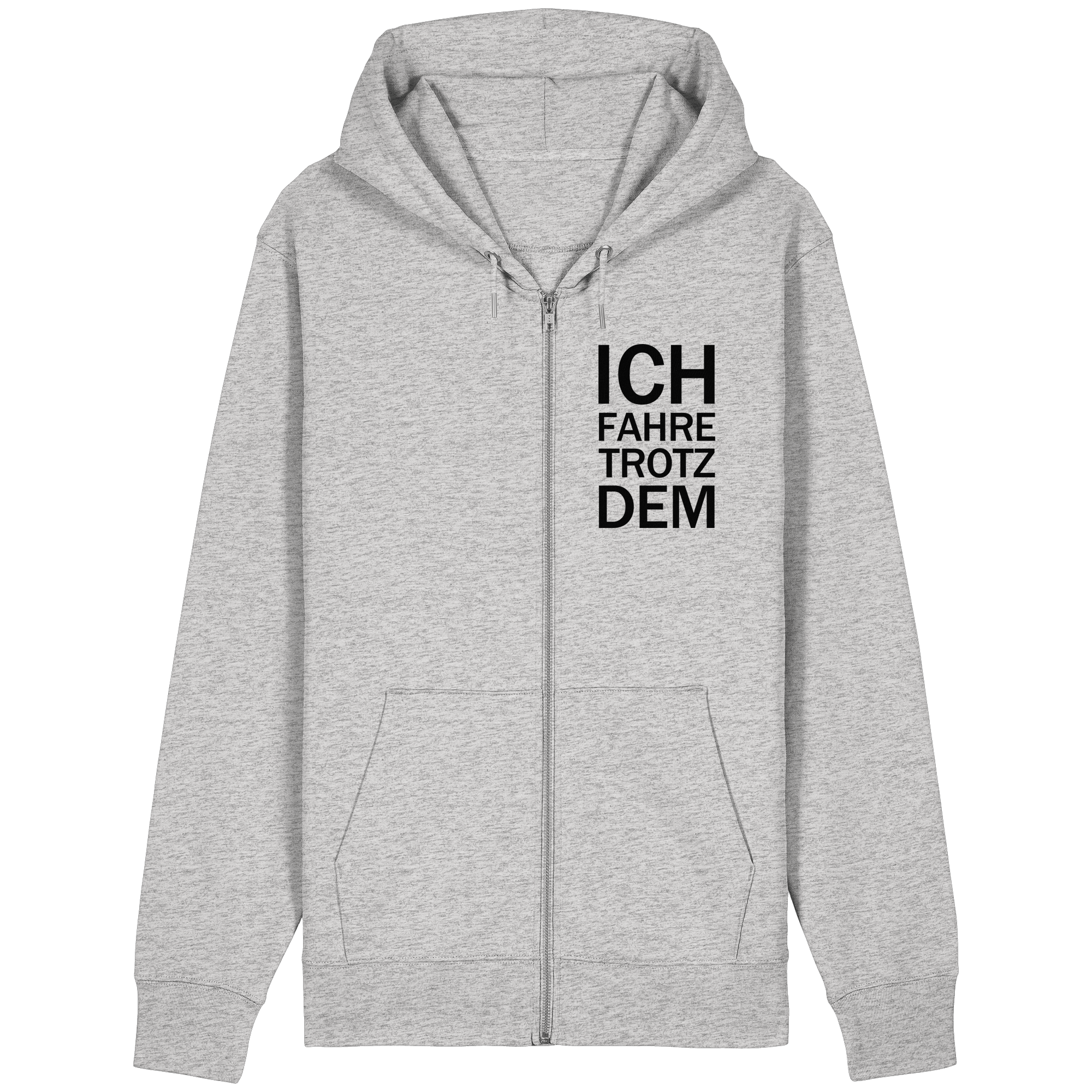 Heather Grey Organic Relaxed Zipper mit dem schwarzen Aufdruck Ich fahre trotzdem