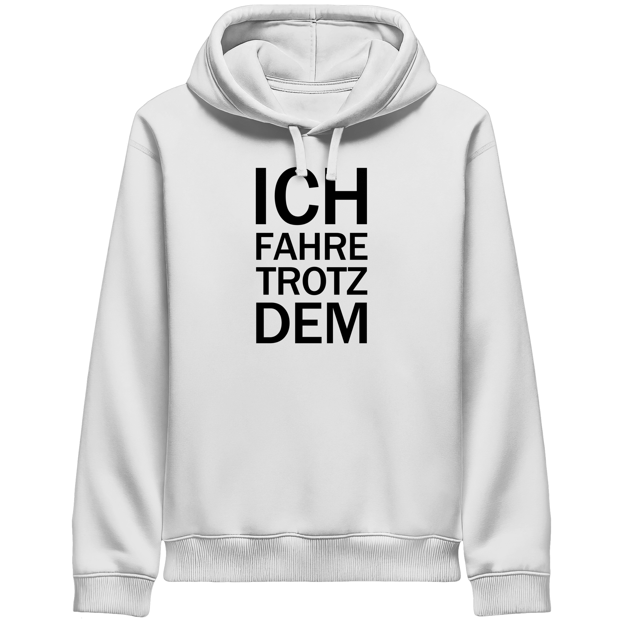White Bio-Side Pocket Hoodie mit dem schwarzen Aufdruck Ich fahre trotzdem