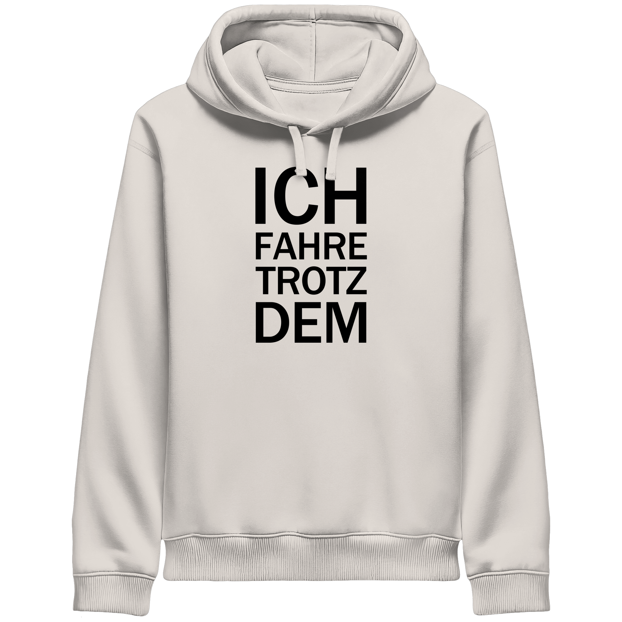 Vintage White  Bio-Side Pocket Hoodie mit dem schwarzen Aufdruck Ich fahre trotzdem