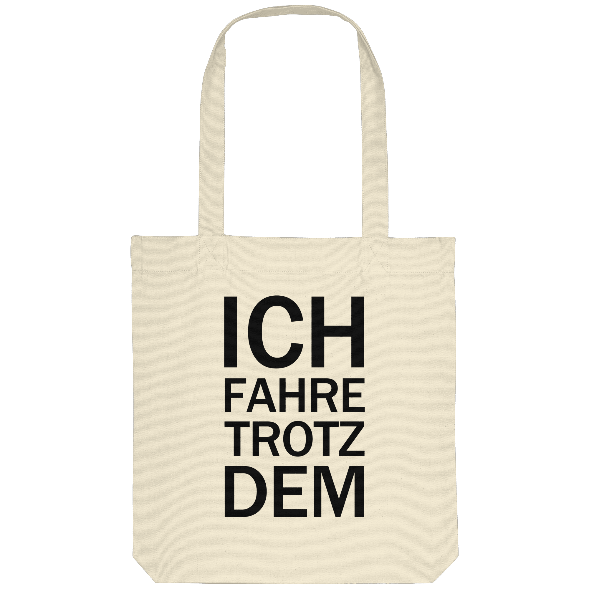 Natural Organic-Tote-Bag mit dem schwarzen Aufdruck Ich fahre trotzdem 