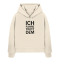 Natural Raw Womens Organic Boxcut Hoodie mit dem schwarzen Aufdruck Ich fahre trotzdem