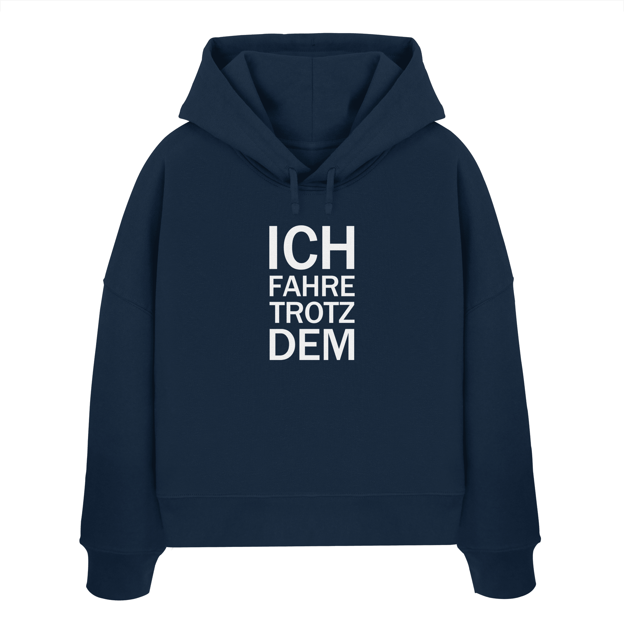French Navy Womens Organic Boxcut Hoodie mit dem weissen Aufdruck Ich fahre trotzdem