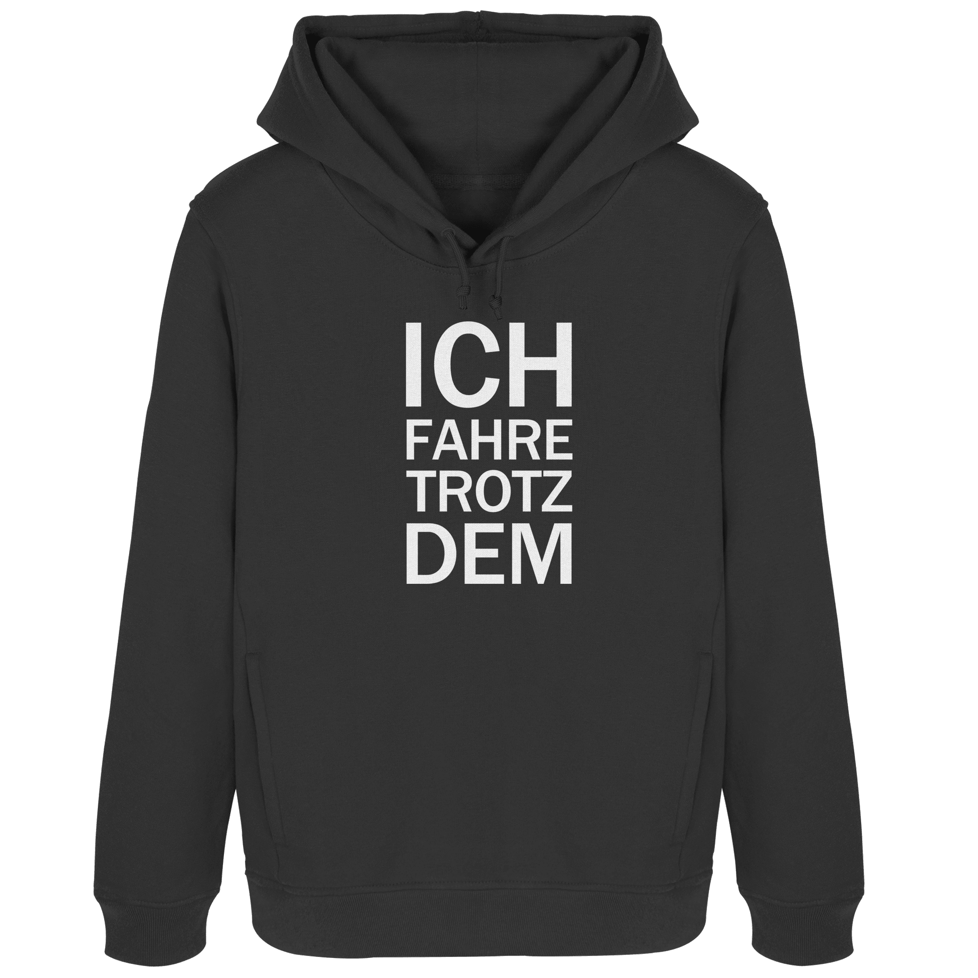 Black Pure Womens Organic Hoodie mit dem weissen Aufdruck Ich fahre trotzdem